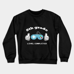 8th grade gamer graduation t-shirt Crewneck Sweatshirt